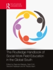 The Routledge Handbook of Social Work Field Education in the Global South - eBook