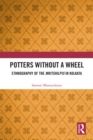 Potters without a Wheel : Ethnography of the Mritshilpis in Kolkata - eBook