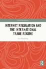 Internet Regulation and the International Trade Regime - eBook
