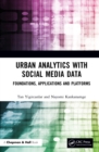 Urban Analytics with Social Media Data : Foundations, Applications and Platforms - eBook