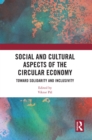 Social and Cultural Aspects of the Circular Economy : Toward Solidarity and Inclusivity - eBook