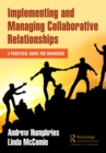 Implementing and Managing Collaborative Relationships : A Practical Guide for Managers - eBook