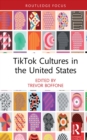 TikTok Cultures in the United States - eBook