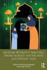 Muslim Women's Writing from across South and Southeast Asia - eBook