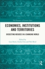 Economies, Institutions and Territories : Dissecting Nexuses in a Changing World - eBook
