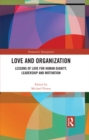 Love and Organization : Lessons of Love for Human Dignity, Leadership and Motivation - eBook