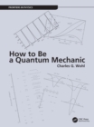 How to Be a Quantum Mechanic - eBook