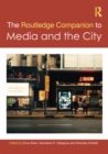 The Routledge Companion to Media and the City - eBook