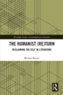 The Humanist (Re)Turn: Reclaiming the Self in Literature - eBook