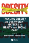 Tackling Obesity and Overweight Matters in Health and Social Care - eBook