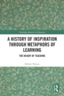 A History of Inspiration through Metaphors of Learning : The Height of Teaching - eBook
