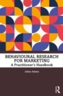 Behavioural Research for Marketing : A Practitioner's Handbook - eBook