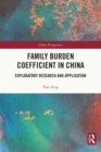 Family Burden Coefficient in China : Exploratory Research and Application - eBook