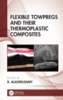 Flexible Towpregs and Their Thermoplastic Composites - eBook
