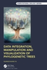 Data Integration, Manipulation and Visualization of Phylogenetic Trees - eBook