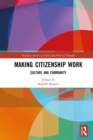 Making Citizenship Work : Culture and Community - eBook