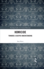 Homicide : Towards a Deeper Understanding - eBook