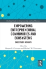 Empowering Entrepreneurial Communities and Ecosystems : Case Study Insights - eBook