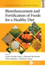 Bioenhancement and Fortification of Foods for a Healthy Diet - eBook