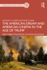 The American Dream and American Cinema in the Age of Trump : From Object Relations to Social Relations - eBook