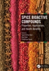 Spice Bioactive Compounds : Properties, Applications, and Health Benefits - eBook