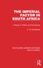 The Imperial Factor in South Africa : A Study in Politics and Economics - eBook