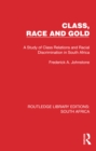 Class, Race and Gold : A Study of Class Relations and Racial Discrimination in South Africa - eBook