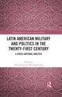 Latin American Military and Politics in the Twenty-first Century : A Cross-National Analysis - eBook