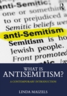 What is Antisemitism? : A Contemporary Introduction - eBook