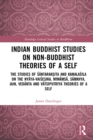 Indian Buddhist Studies on Non-Buddhist Theories of a Self : The Studies of Santaraksita and Kamalasila on the Nyaya-Vaisesika, Mimamsa, Samkhya, Jain, Vedanta and Vatsiputriya Theories of a Self - eBook