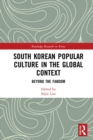 South Korean Popular Culture in the Global Context : Beyond the Fandom - eBook
