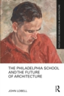 The Philadelphia School and the Future of Architecture - eBook