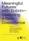 Meaningful Futures with Robots : Designing a New Coexistence - eBook