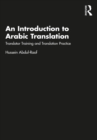 An Introduction to Arabic Translation : Translator Training and Translation Practice - eBook