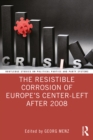 The Resistible Corrosion of Europe's Center-Left After 2008 - eBook