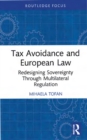 Tax Avoidance and European Law : Redesigning Sovereignty Through Multilateral Regulation - eBook