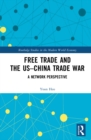 Free Trade and the US-China Trade War : A Network Perspective - eBook