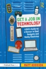Get a Job in Technology : A Kid's Guide to a Career in Cool Gadgets and Wacky Electrics - eBook