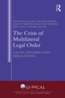 The Crisis of Multilateral Legal Order : Causes, Dynamics and Implications - eBook
