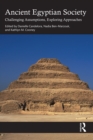 Ancient Egyptian Society : Challenging Assumptions, Exploring Approaches - eBook