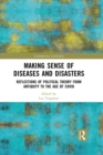 Making Sense of Diseases and Disasters : Reflections of Political Theory from Antiquity to the Age of COVID - eBook