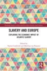 Slavery and Europe : Exploring the Economic Impact of Atlantic Slavery - eBook