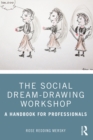 The Social Dream-Drawing Workshop : A Handbook for Professionals - eBook