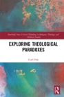 Exploring Theological Paradoxes - eBook