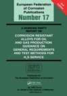 A Working Party Report on Corrosion Resistant Alloys for Oil and Gas Production : General Requirements and Test Methods for H2S Service (EFC 17) - eBook