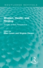 Women, Health, and Healing : Toward A New Perspective - eBook