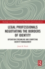 Legal Professionals Negotiating the Borders of Identity : Operation Streamline and Competing Identity Management - eBook
