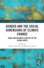 Gender and the Social Dimensions of Climate Change : Rural and Resource Contexts of the Global North - eBook