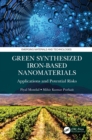 Green Synthesized Iron-based Nanomaterials : Applications and Potential Risks - eBook