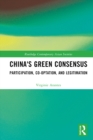 China's Green Consensus : Participation, Co-optation, and Legitimation - eBook